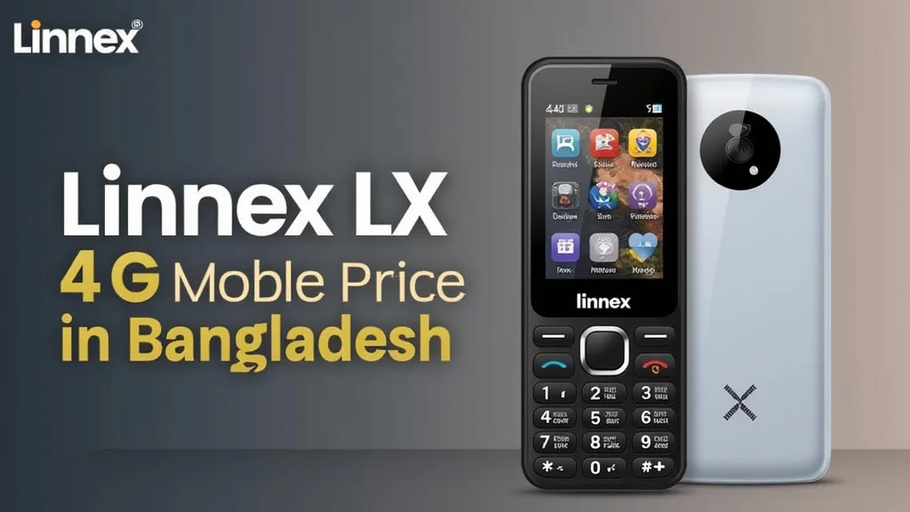 Linnex LX 4G Mobile Price in Bangladesh: A Complete Guide